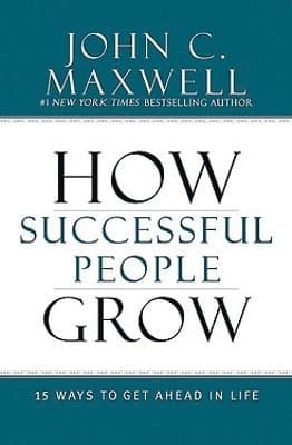 How Successful People Grow: 15 Ways to Get Ahead in Life