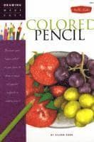Colored Pencil: Discover Your Inner Artist as You Learn to Draw a Range of Popular Subjects in Colored Pencil