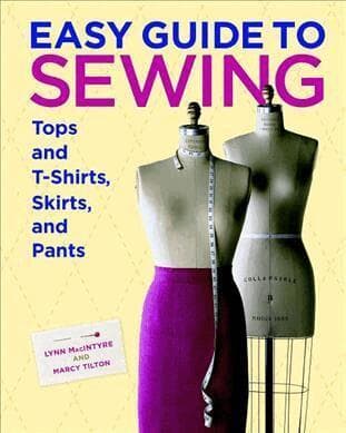 Easy Guide to Sewing Tops and T-Shirts, Skirts and  Pants