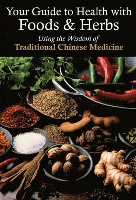Your Guide to Health with Foods & Herbs
