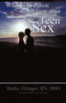 What Every Parent Should Know about Teen Sex