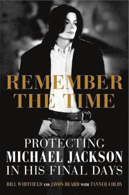 Remember the Time: Protecting Michael Jackson in His Final Days
