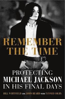 Remember the Time: Protecting Michael Jackson in His Final Days