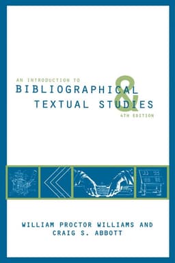 Introduction to Bibliographical and Textual Studies