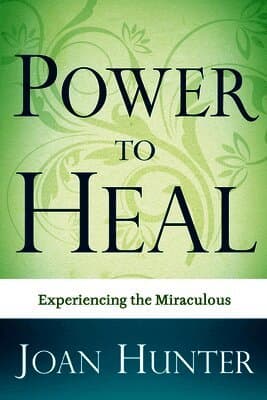 Power to Heal: Experiencing the Miraculous