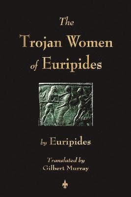 Trojan Women of Euripides