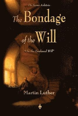 Bondage of the Will