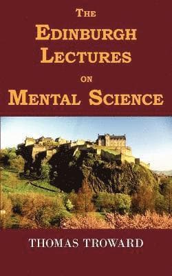 Edinburgh Lectures on Mental Science