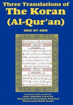 Three Translations of The Koran (Al-Qur'an) Side-by-Side
