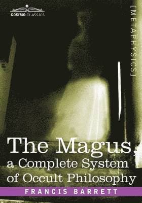 Magus, a Complete System of Occult Philosophy