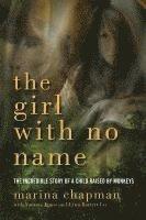The Girl With No Name - The Incredible Story of a Child Raised by Monkeys