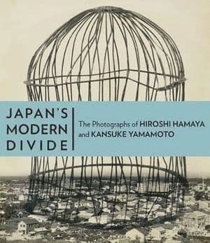 Japan′s Modern Divide – The Photographs of Hiroshi  Hanaya and Kansuke Yamamoto