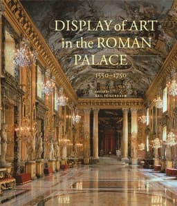 Display of Art in Roman Palace, 1550-1750