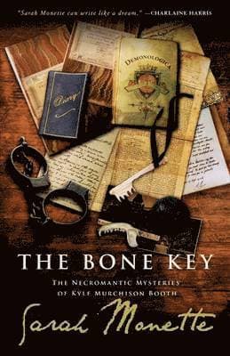 Bone Key: The Necromantic Mysteries of Kyle Murchison Booth