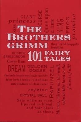 The Brothers Grimm: 101 Fairy Tales