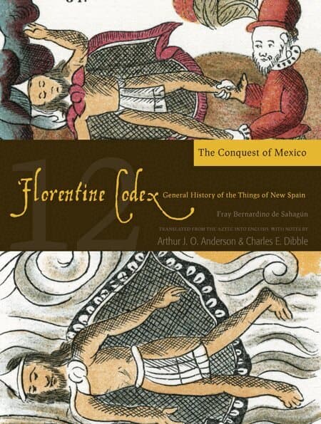 Florentine Codex, Book Twelve: the Conquest of Mexico