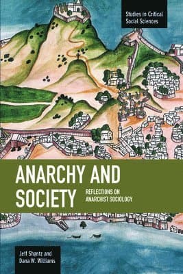 Anarchy And Society: Reflections On Anarchist Sociology