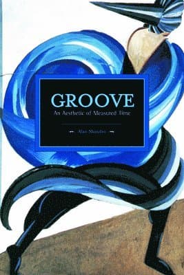 Groove: An Aesthetic Of Measured Time