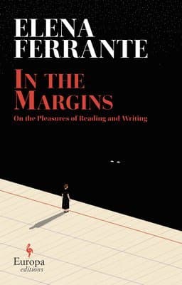 Omslag till boken In the Margins: On the Pleasures of Reading and Writing av Elena Ferrante