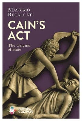 Cain's ACT: The Origins of Hate