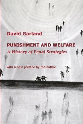 Punishment and Welfare: A History of Penal Strategies