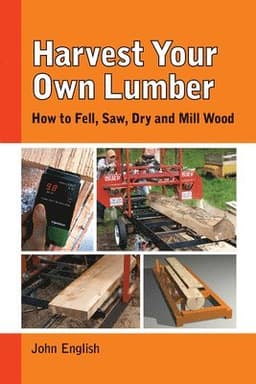 Harvest Your Own Lumber