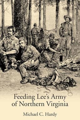 Feeding Lee’s Army of Northern Virginia