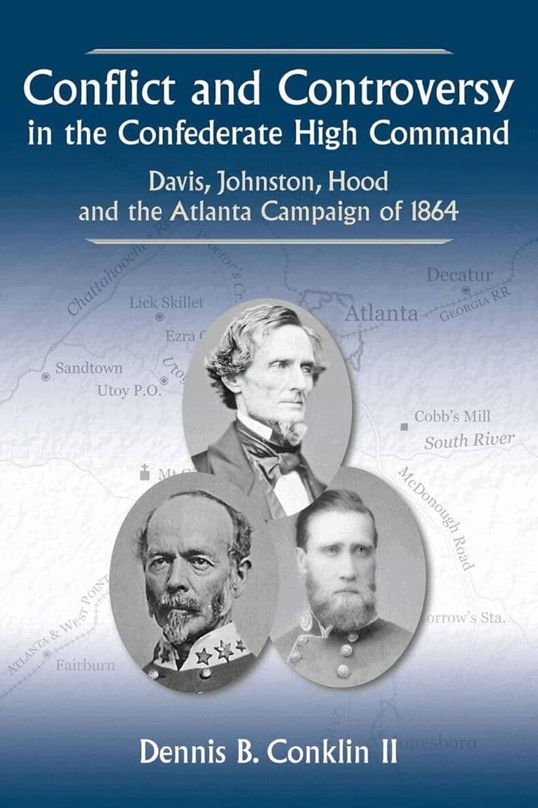 Conflict and Controversy in the Confederate High Command