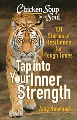 Chicken Soup for the Soul: Tap into Your Inner Strength