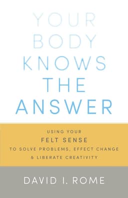 Your Body Knows the Answer