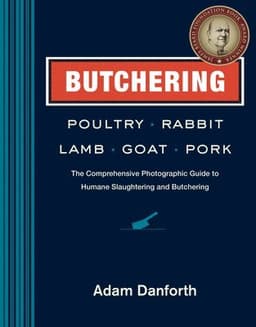 Butchering Poultry, Rabbit, Lamb, Goat, and Pork