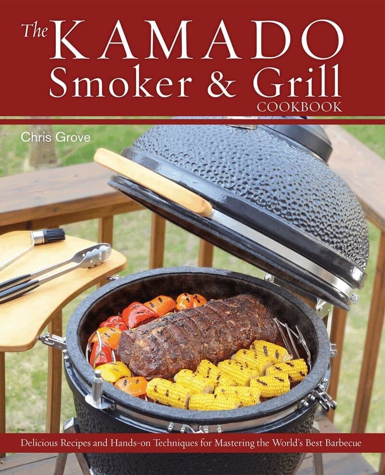 Kamado Smoker and Grill Cookbook