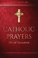 Catholic Prayers for All Occasions
