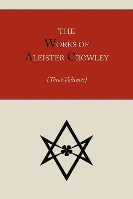 Works of Aleister Crowley [Three volumes]