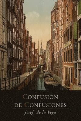 Confusion De Confusiones ¢1688! Portions Descriptive of the Amsterdam
