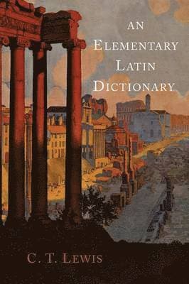 An Elementary Latin Dictionary