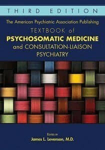 American Psychiatric Association Publishing Textbook of Psychosomatic Medicine and Consultation-Liaison Psychiatry