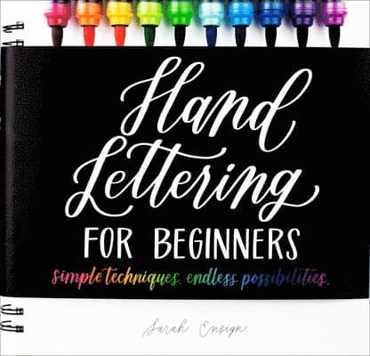Hand Lettering for Beginners: Simple Techniques. Endless Possibilities.
