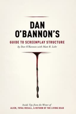 Dan O'Bannon's Guide to Screenplay Structure