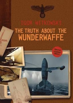 Truth About The Wunderwaffe