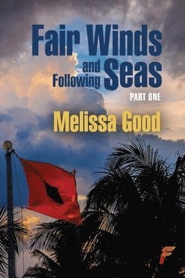 Fair Winds and Following Seas Part 1