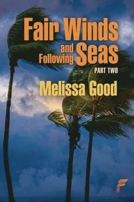 Fair Winds and Following Seas Part Two