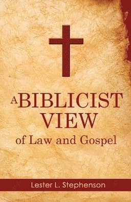Biblicist View of Law and Gospel