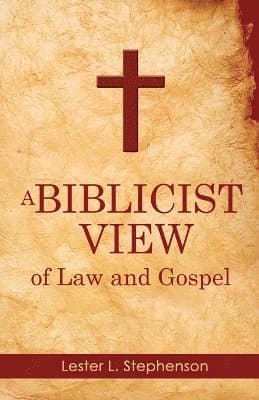 Biblicist View of Law and Gospel