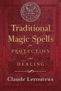 Traditional Magic Spells for Protection and Healing