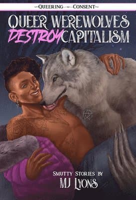 Queer Werewolves Destroy Capitalism