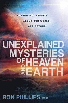 Unexplained Mysteries Of Heaven And Earth
