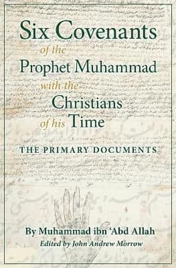 Six Covenants of the Prophet Muhammad with the Christians of His Time