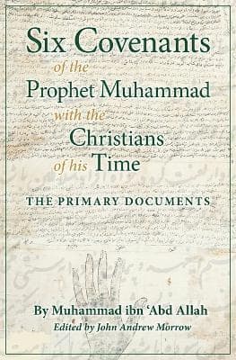 Six Covenants of the Prophet Muhammad with the Christians of His Time