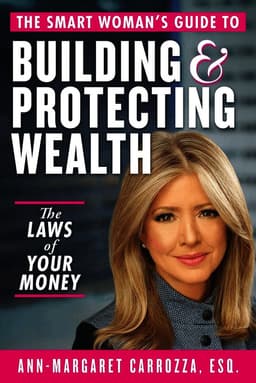 Smart Woman's Guide to Building and Protecting Wealth